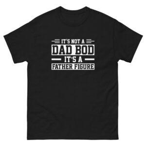 T-Shirt - Not a dad bod